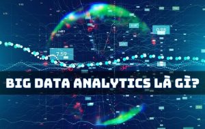 big data analytics là gì