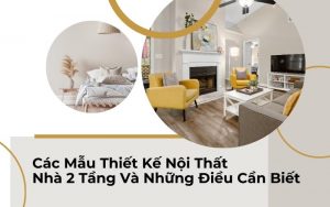 mẫu thiết kế nội thất nhà 2 tầng