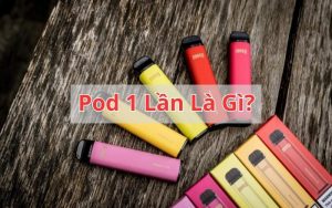 pod 1 lần là gì