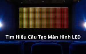 cấu tạo màn hình led