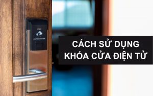 cách sử dụng khóa cửa điện tử