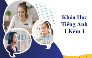 Khóa Học Tiếng Anh 1 Kèm 1