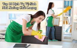 top dịch vụ vệ sinh nhà xưởng