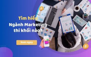 Ngành marketing thi khối nào