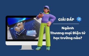 Ngành thương mại điện tử học trường nào