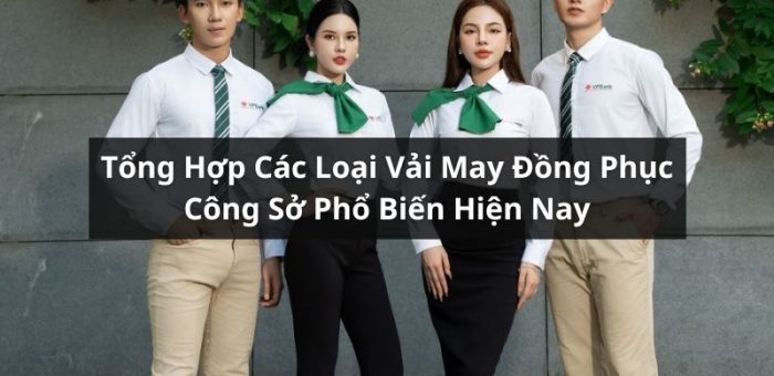 Tổng Hợp Các Loại Vải May Đồng Phục Công Sở Tốt Nhất Hiện Nay