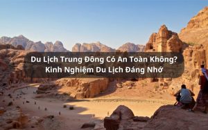 du lịch trung đông có an toàn không