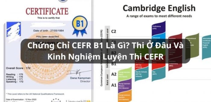 Chứng Chỉ CEFR B1 Là Gì? Thi Ở Đâu Và Kinh Nghiệm Luyện Thi CEFR