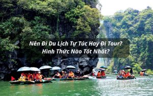 nên đi du lịch tự túc hay đi tour